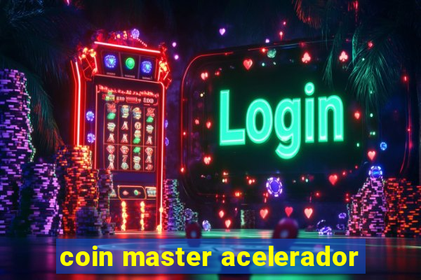 coin master acelerador